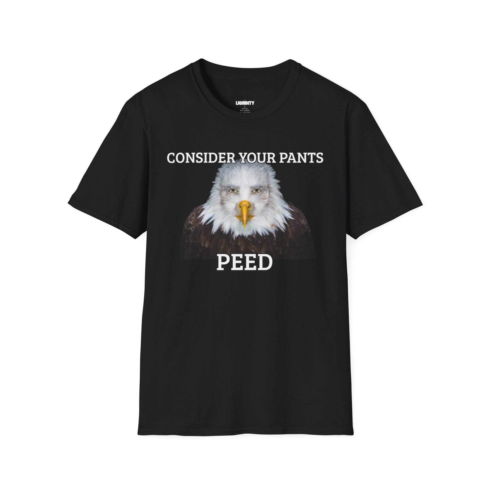 "Consider your pants Peed” T-Shirt