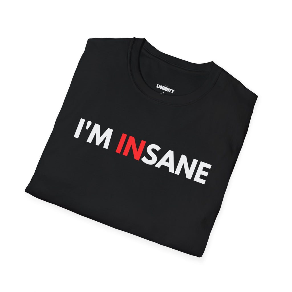 "I'm Insane" T-Shirt