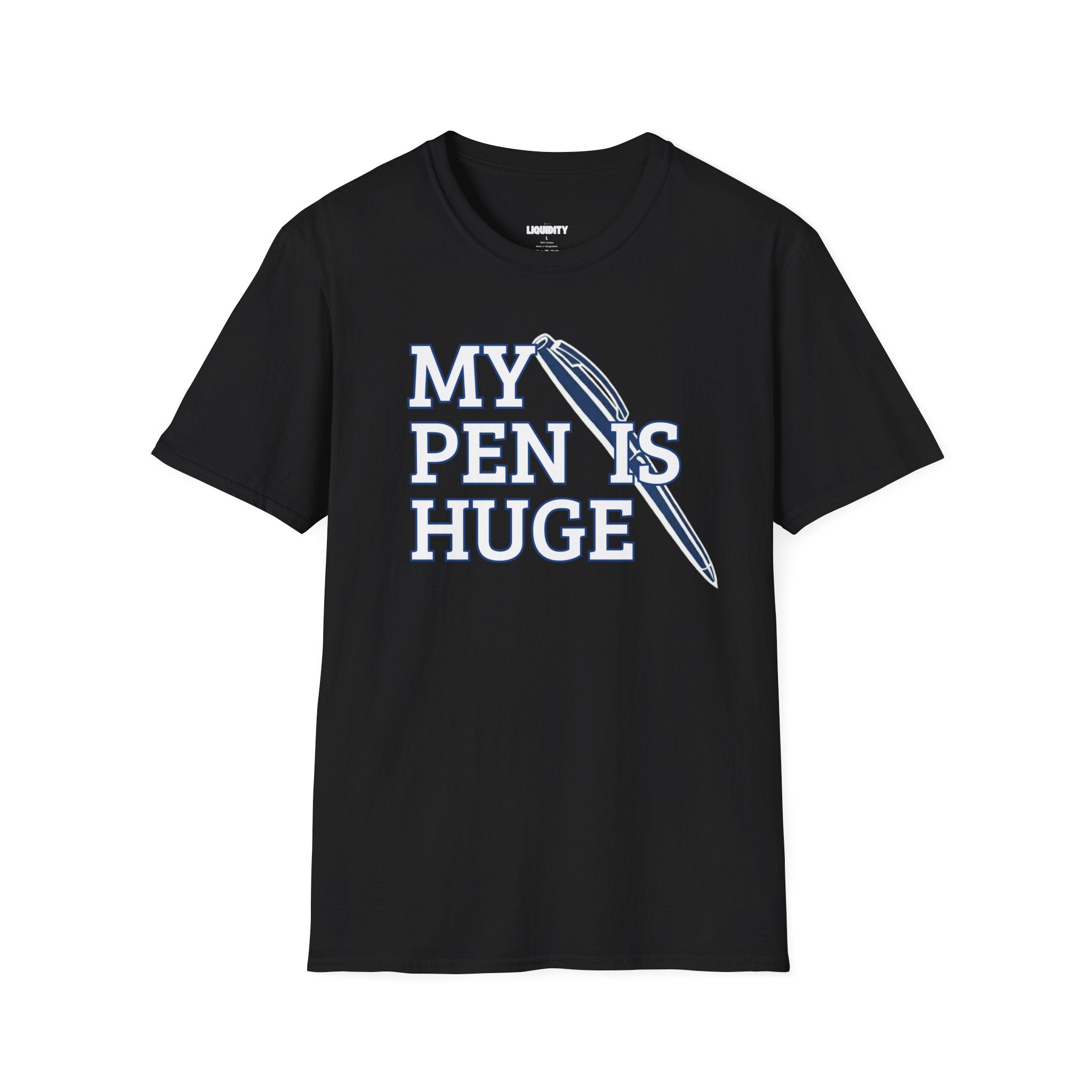 "My pen is Huge" T-Shirt