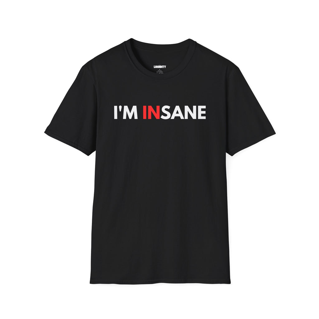 "I'm Insane" T-Shirt